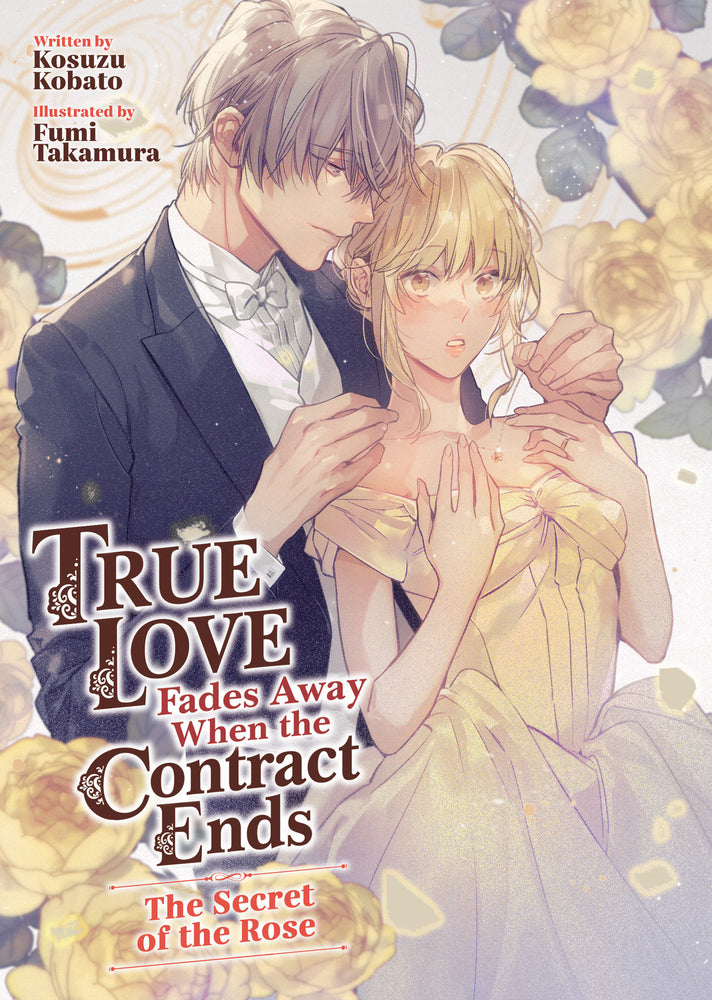 True Love Fades Away When The Contract Ends - The Secret Of The Rose (Light Novel) [Volume 3] - Image - Manga - Image - Pop Weasel