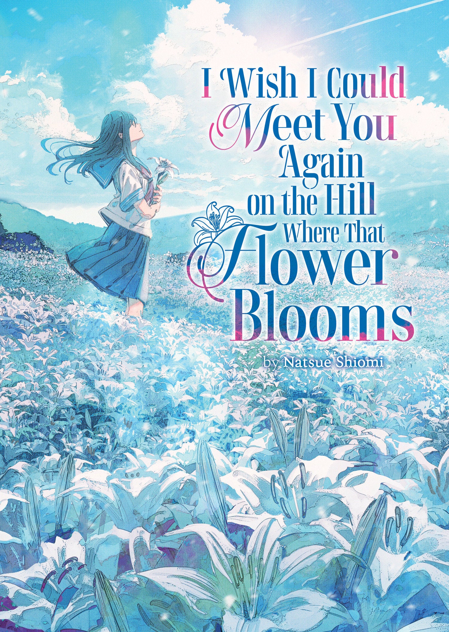 I Wish I Could Meet You Again On The Hill Where That Flower Blooms (Light Novel) Vol. 1 - Image