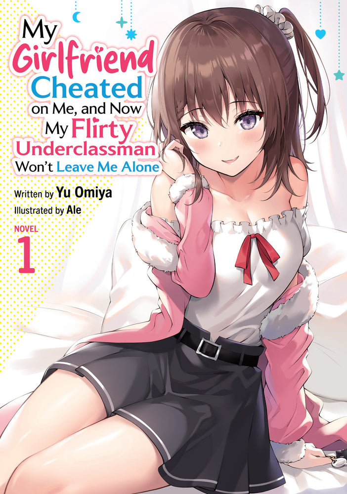 My Girlfriend Cheated On Me, And Now My Flirty Underclassman Won't Leave Me Alone (Light Novel) Vol. 1 - Image - Manga - Image - Pop Weasel