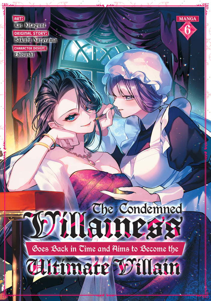 The Condemned Villainess Goes Back In Time And Aims To Become The Ultimate Villain (Manga) Vol. 6 - Image - Manga - Image - Pop Weasel