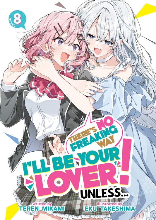 There's No Freaking Way I'll Be Your Lover! Unless... (Light Novel) Vol. 8 - Image