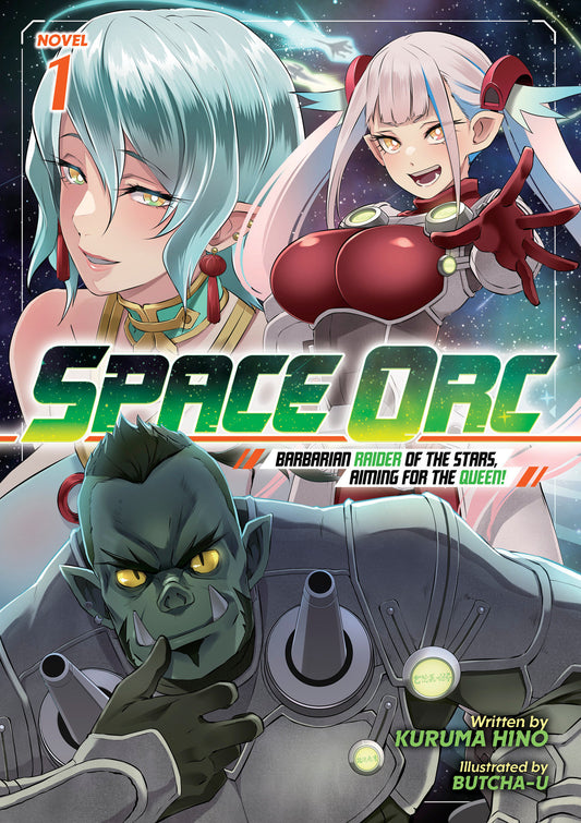 Space Orc: Barbarian Raider Of The Stars, Aiming For The Queen! (Light Novel) Vol. 1 - Image