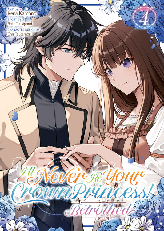 I'll Never Be Your Crown Princess! - Betrothed (Manga) Vol. 4 - Image