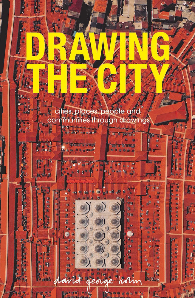 Drawing the City Cities, places, people and communities through drawings. image - Non-Fiction - Image - Pop Weasel