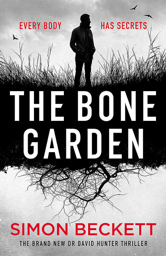 The Bone Garden The brand-new Dr David Hunter thriller