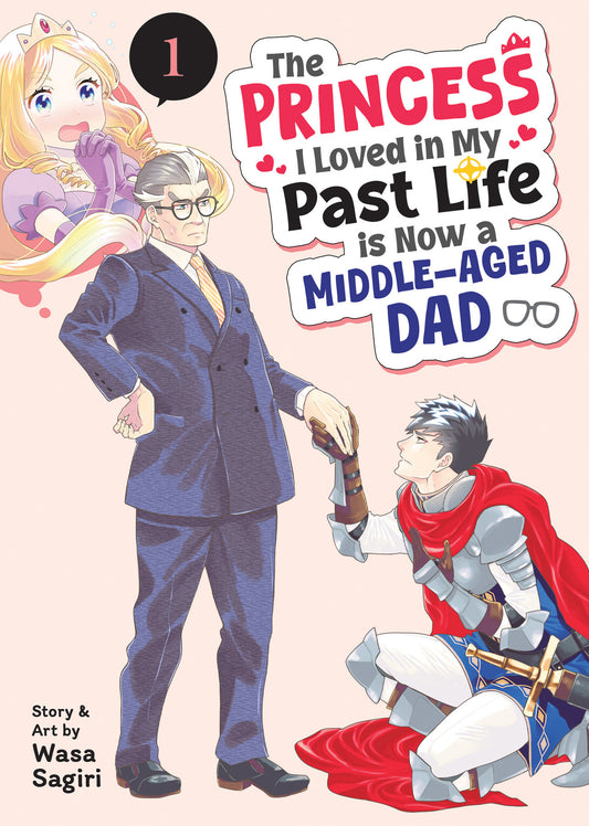 The Princess I Loved in My Past Life is Now a Middle-Aged Dad Vol. 1 - Image