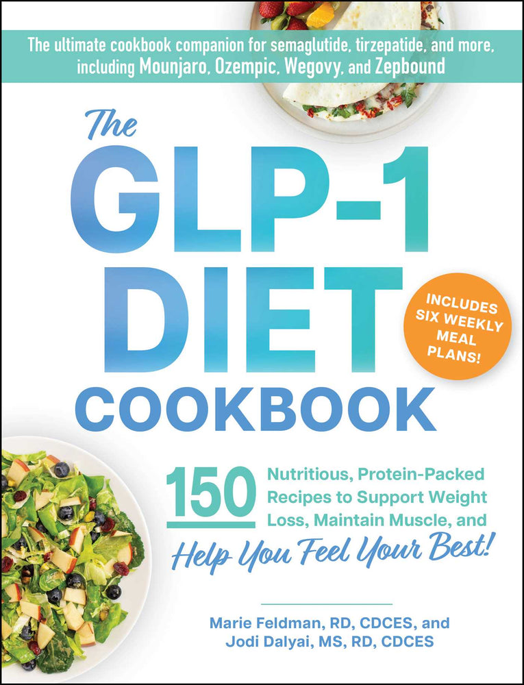 The GLP-1 Diet Cookbook 150 Nutritious, Protein-Packed Recipes to Support Weight Loss, Maintain Muscle, and Help You Feel Your Best! image - Non-Fiction - Image - Pop Weasel