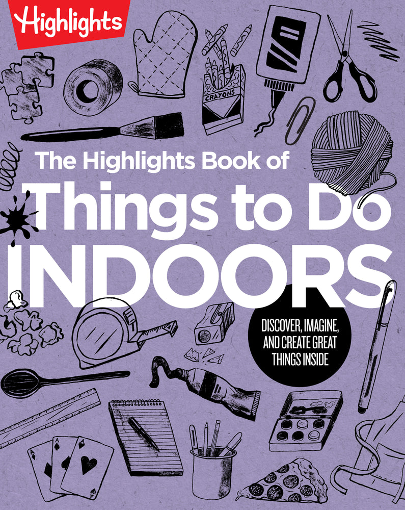 The Highlights Book of Things to Do Indoors image - Children/Young Adult - Image - Pop Weasel