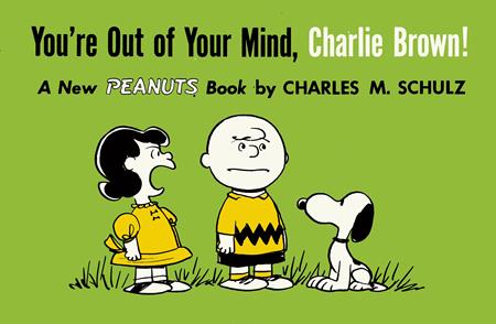 Youre Out Of Your Mind Charlie Brown  | TPB - Image - Graphic Novels - Image - Pop Weasel