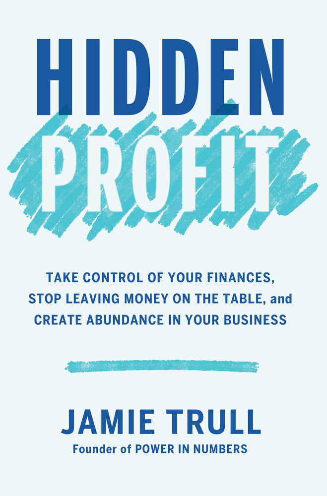 Hidden Profit Take Control of Your Finances, Stop Leaving Money on the Table, and Create Abundance in Your Business image - Non-Fiction - Image - Pop Weasel