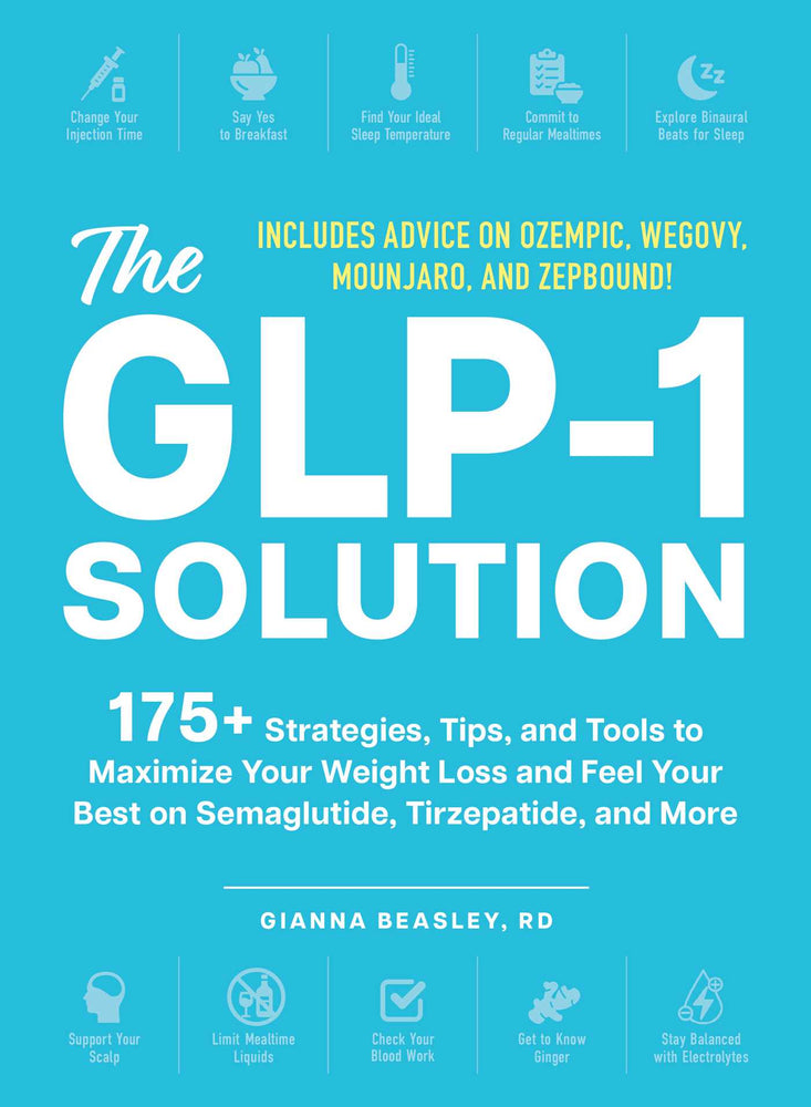 The GLP-1 Solution 175+ Strategies, Tips, and Tools to Maximize Your Weight Loss and Feel Your Best on Semaglutide, Tirzepatide, and More image - Non-Fiction - Image - Pop Weasel