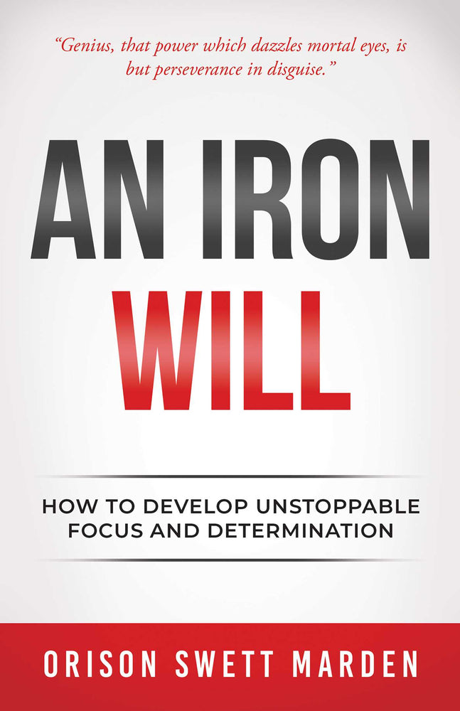 An Iron Will How to Develop Unstoppable Focus and Determination image - Non-Fiction - Image - Pop Weasel