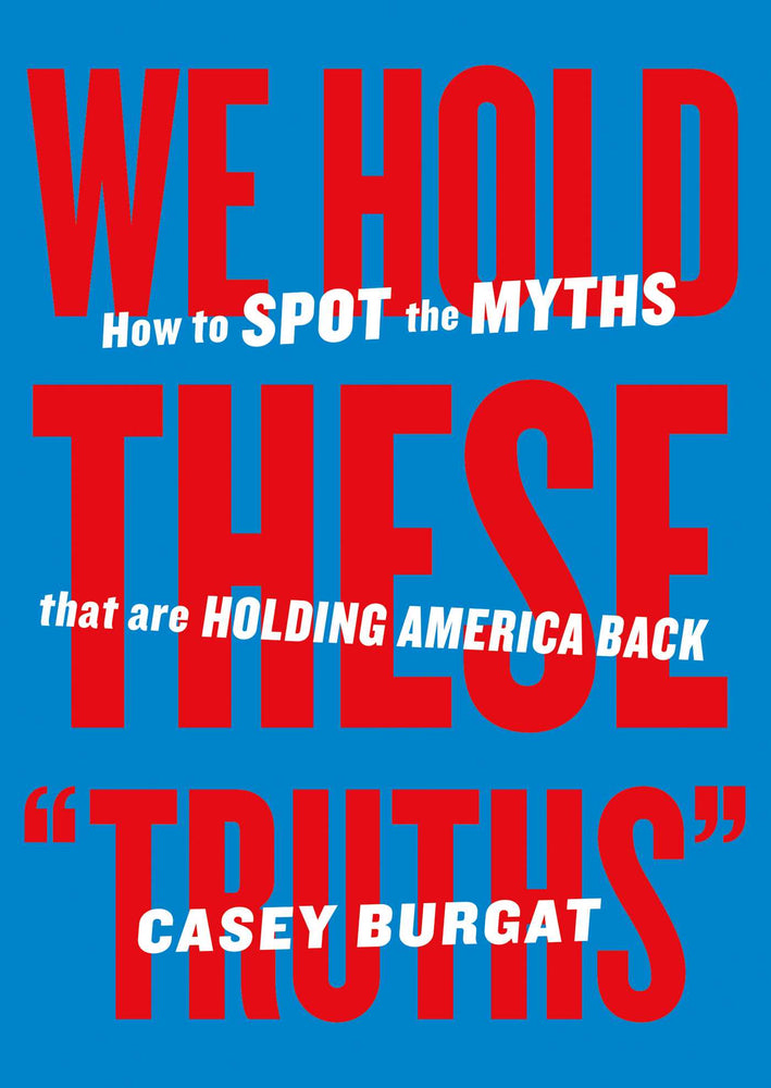 We Hold These "Truths" How to Spot the Myths that are Holding America Back image - Non-Fiction - Image - Pop Weasel