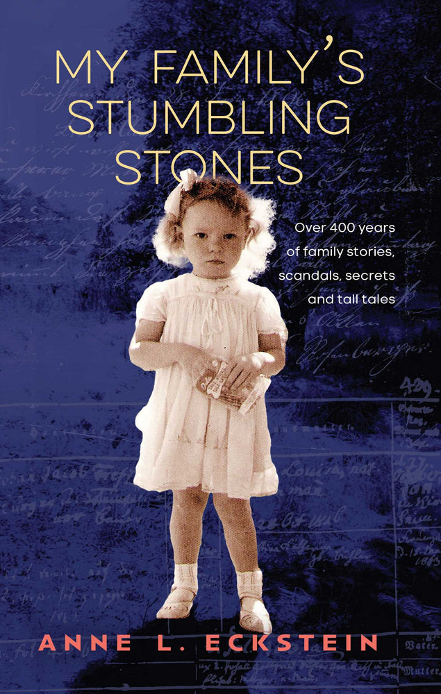 My Family's Stumbling Stones Over 400 Years of family stories, scandals. Secrets and tall tales image - Non-Fiction - Image - Pop Weasel