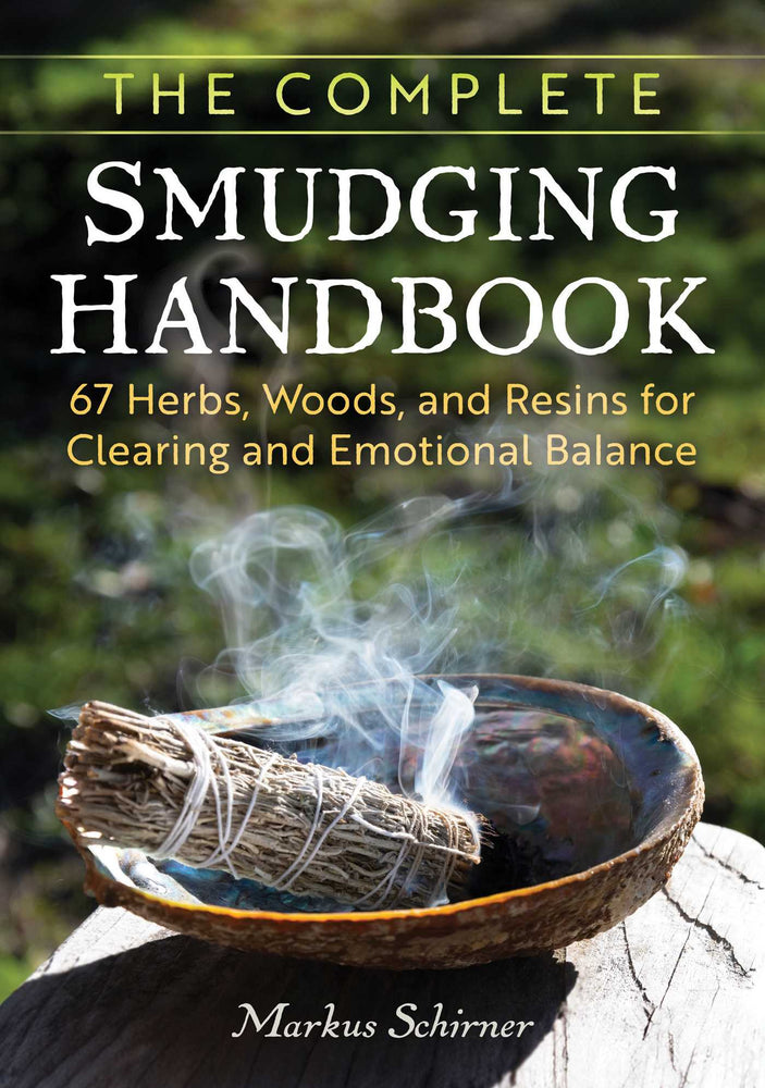 The Complete Smudging Handbook 67 Herbs, Woods, and Resins for Clearing and Emotional Balance image - Non-Fiction - Image - Pop Weasel