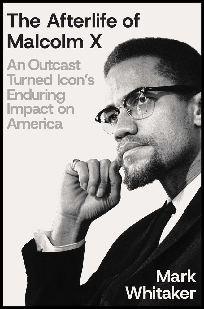 The Afterlife of Malcolm X An Outcast Turned Icon's Enduring Impact on America image - Non-Fiction - Image - Pop Weasel