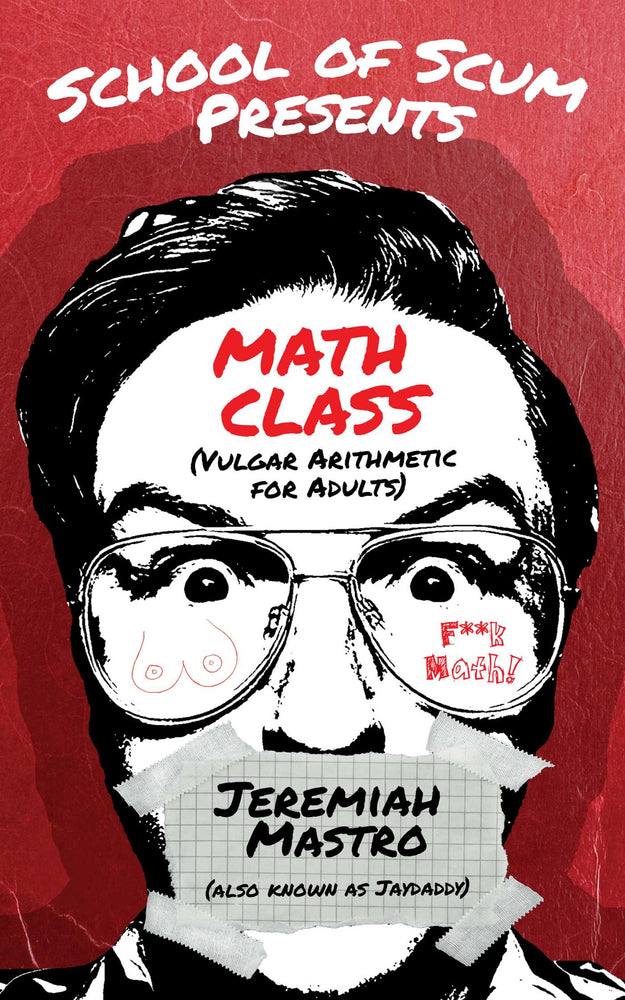 School of Scum Presents: Math Class (Vulgar Arithmetic for Adults) image -  - Image - Pop Weasel