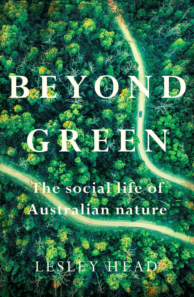 Beyond Green The Social Life of Australian Nature image - Non-Fiction - Image - Pop Weasel