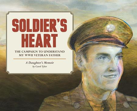 Soldiers Heart  | TPB The Campaign To Understand My Wwii Veteran Father - Image - Graphic Novels - Image - Pop Weasel