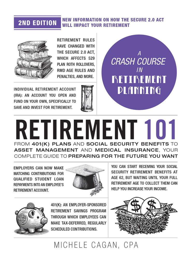 Retirement 101, 2nd Edition From 401(k) Plans and Social Security Benefits to Asset Management and Medical Insurance, Your Complete Guide to Preparing for the Future You Want image - Non-Fiction - Image - Pop Weasel