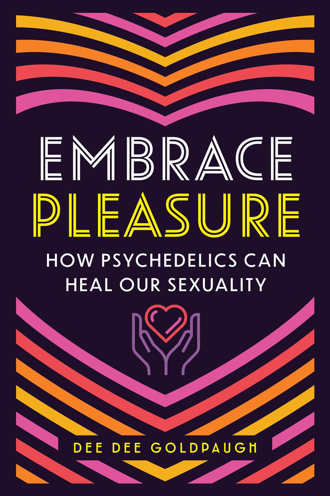 Embrace Pleasure How Psychedelics Can Heal Our Sexuality image - Non-Fiction - Image - Pop Weasel
