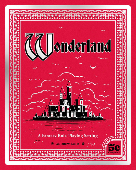 Wonderland A Fantasy Role-Playing Setting - Hard Cover