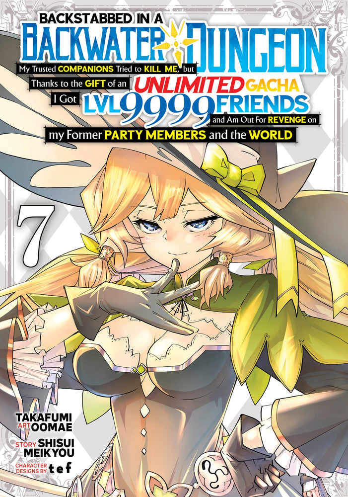 Backstabbed in a Backwater Dungeon: My Party Tried to Kill Me, But Thanks to an Infinite Gacha I Got LVL 9999 Friends and Am Out For Revenge (Manga) Vol. 7 - Manga - Image - Pop Weasel