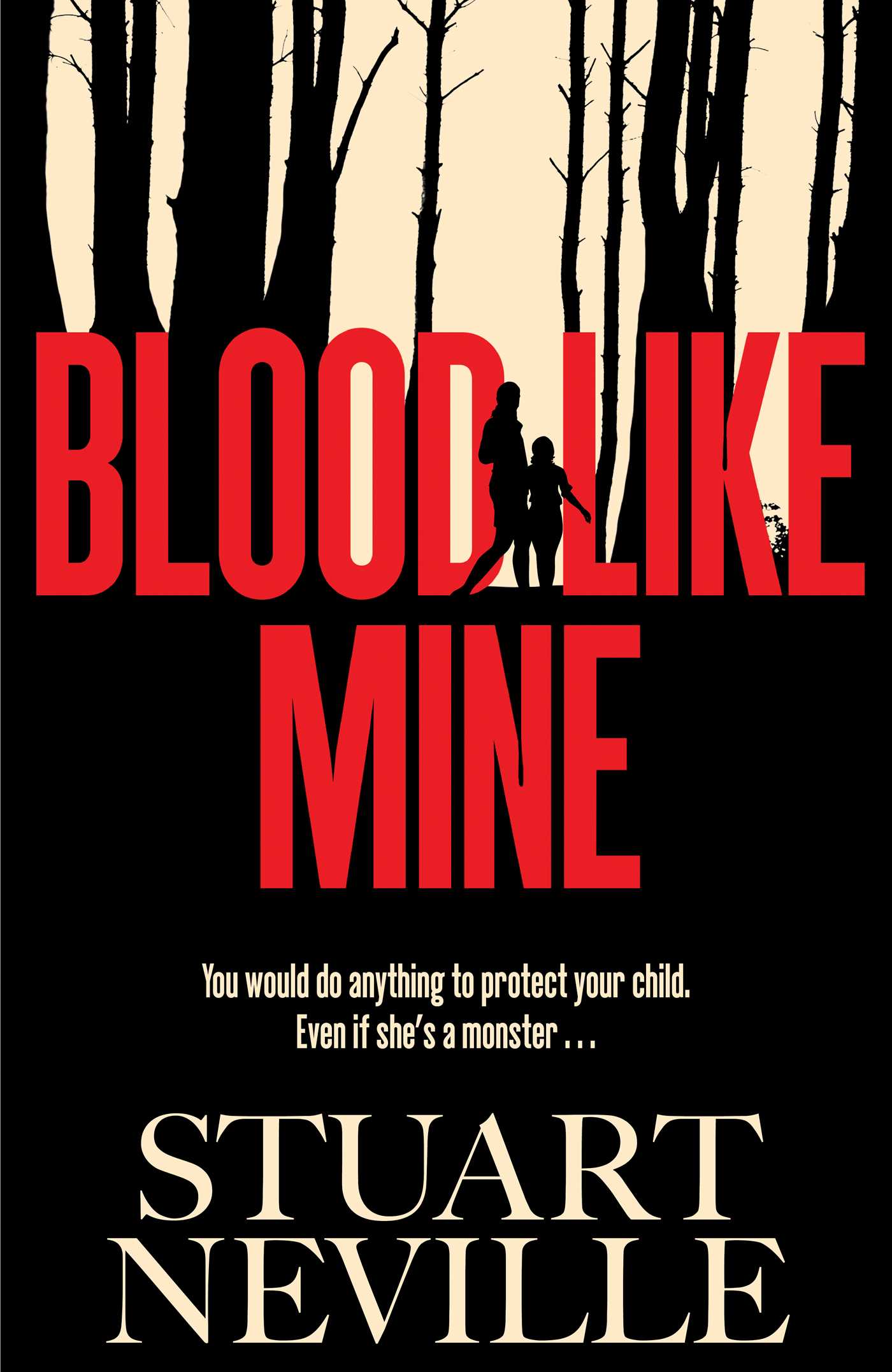 Blood Like Mine 'Stuart Neville at his very, very best . . . grabs your heart and doesn't let go' (Ruth Ware) - Hard Cover