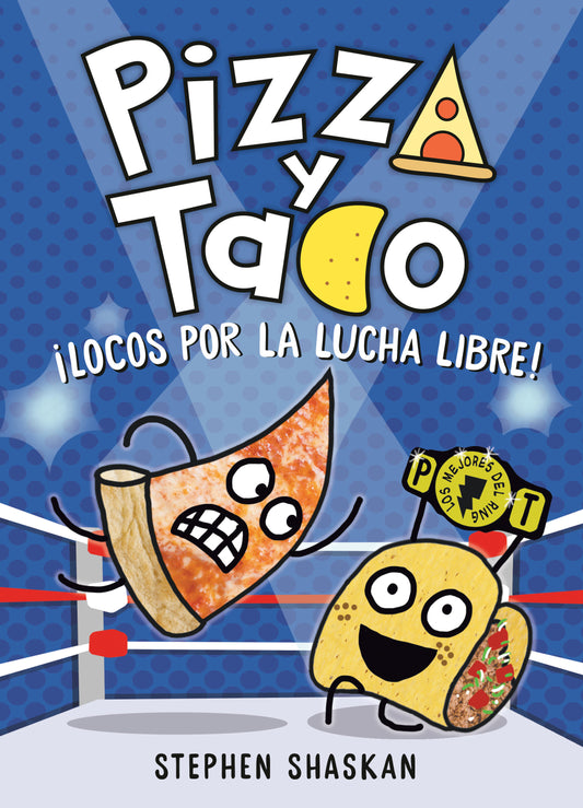 Pizza y Taco: ¡Locos por la lucha libre! | Hardcover - Image