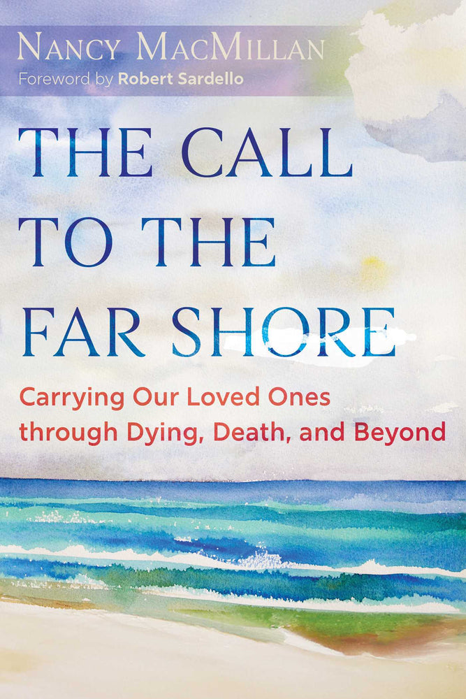 The Call to the Far Shore Carrying Our Loved Ones through Dying, Death, and Beyond image - Non-Fiction - Image - Pop Weasel