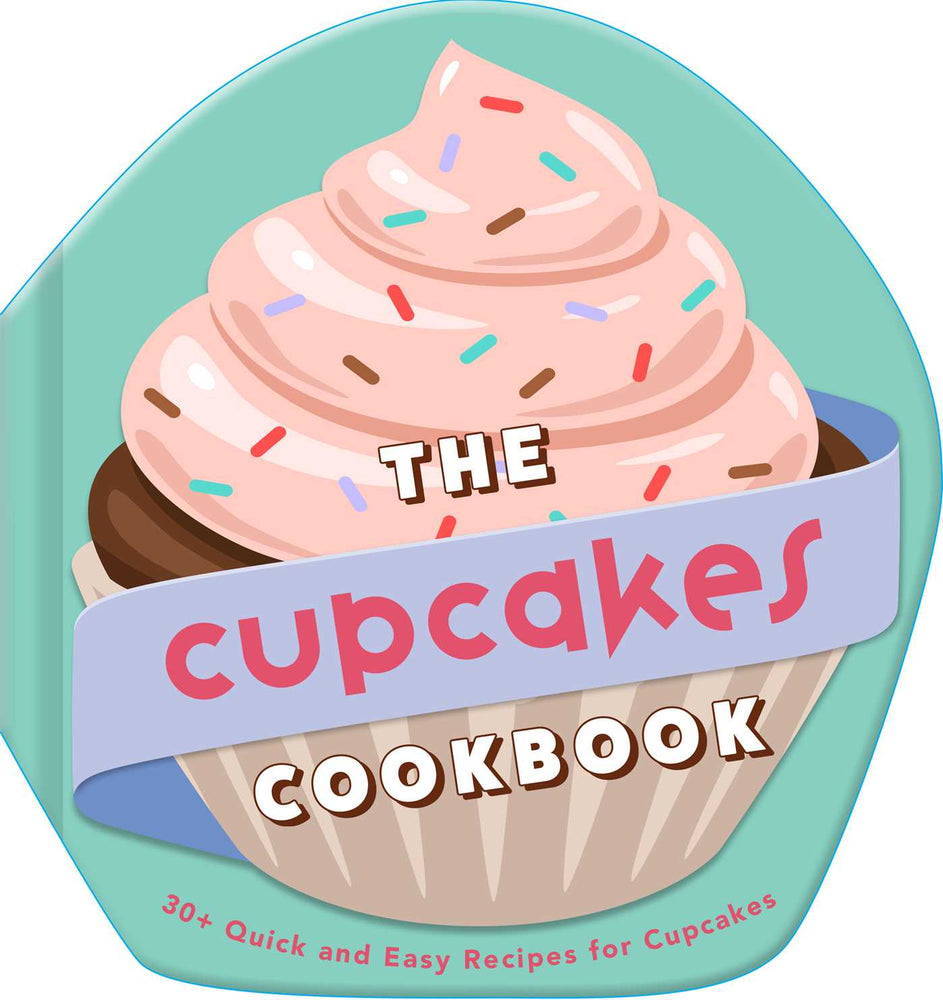 The Cupcakes Cookbook 30+ Quick and Easy Recipes for Cupcakes image -  - Image - Pop Weasel