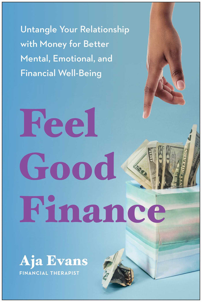 Feel-Good Finance Untangle Your Relationship with Money for Better Mental, Emotional, and Financial Well-Being image - Non-Fiction - Image - Pop Weasel