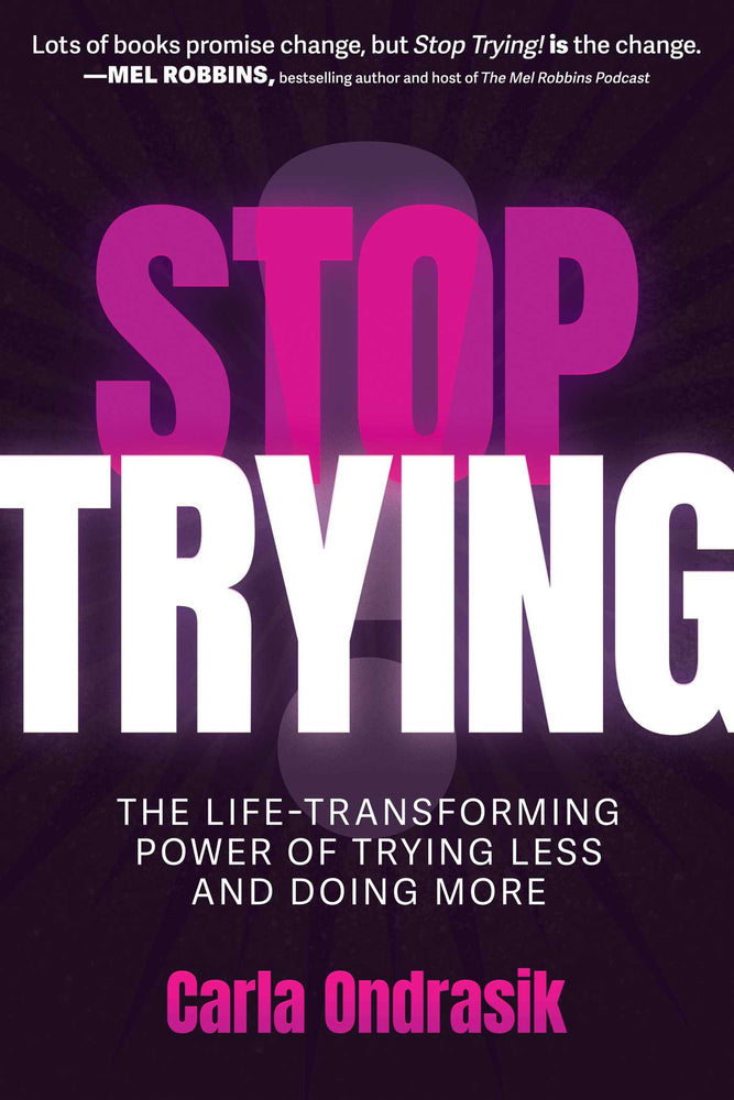 Stop Trying! The Life-Transforming Power of Trying Less and Doing More image - Non-Fiction - Image - Pop Weasel
