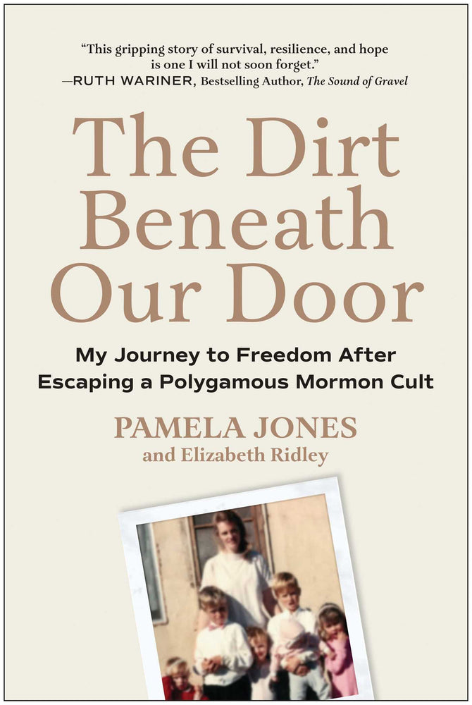 The Dirt Beneath Our Door  My Journey to Freedom after Escaping a Polygamous Mormon Cult image -  - Image - Pop Weasel