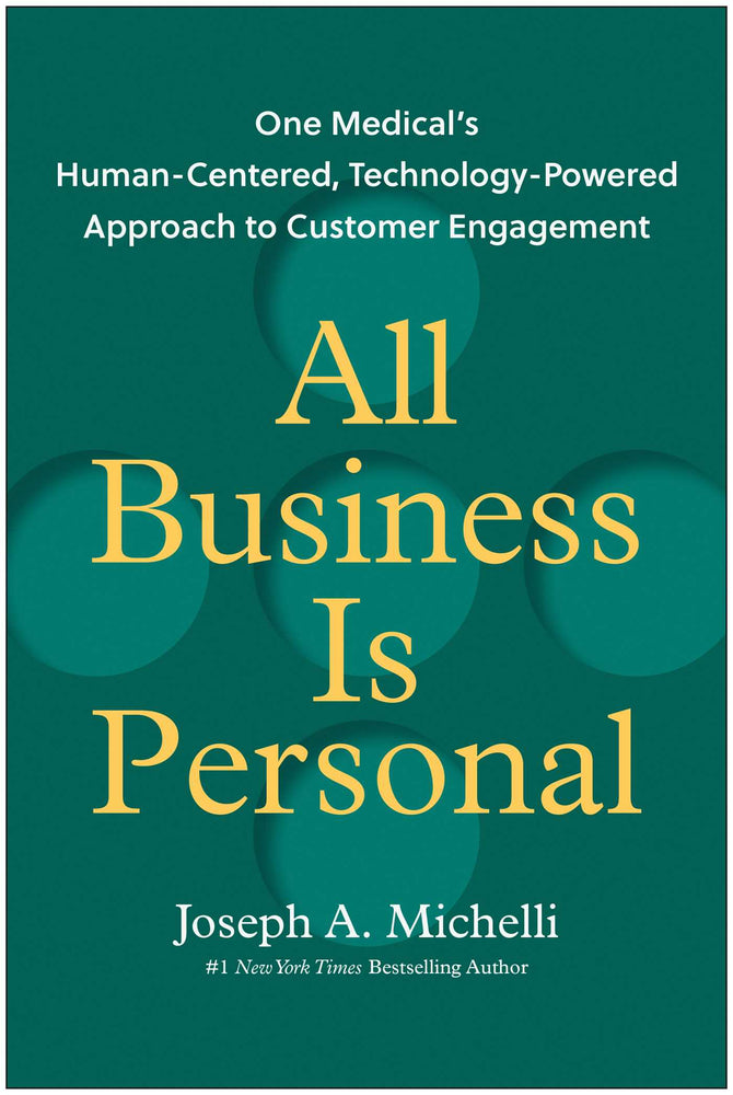 All Business Is Personal One Medical's Human-Centered, Technology-Powered Approach to Customer Engagement image - Non-Fiction - Image - Pop Weasel