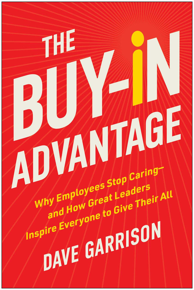 The Buy-In Advantage Why Employees Stop Caring — and How Great Leaders Inspire Everyone to Give Their All image - Non-Fiction - Image - Pop Weasel