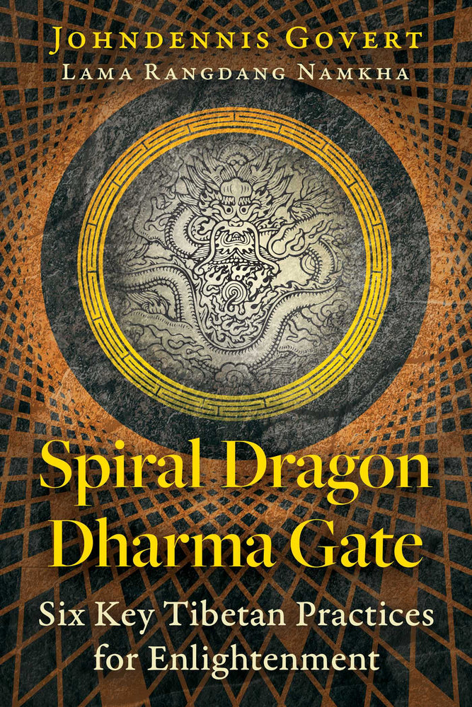 Spiral Dragon Dharma Gate Six Key Tibetan Practices for Enlightenment image - Non-Fiction - Image - Pop Weasel