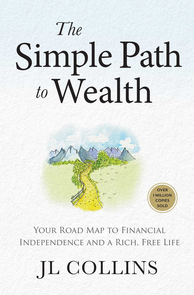 The Simple Path to Wealth (Revised & Expanded Edition) Your Road Map to Financial Independence and a Rich, Free Life image - Non-Fiction - Image - Pop Weasel