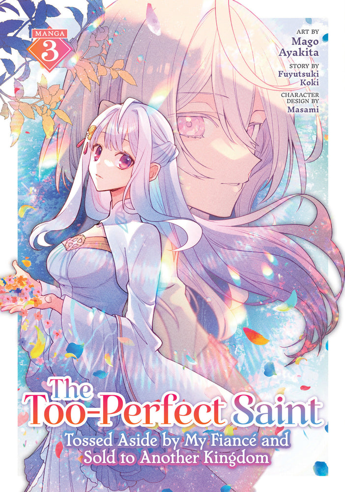 The Too-Perfect Saint: Tossed Aside by My Fiancé and Sold to Another Kingdom (Manga) Vol. 3 - Image - Manga - Image - Pop Weasel