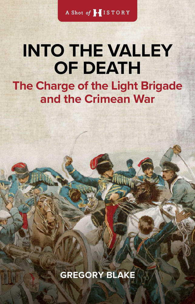 Into the Valley of Death The Charge of the Light Brigade and the Crimean War image - Non-Fiction - Image - Pop Weasel