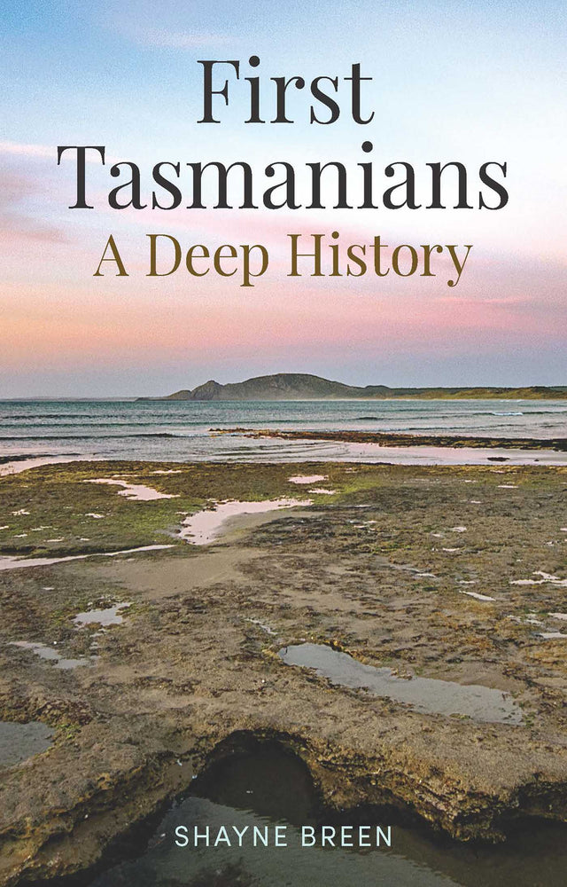 First Tasmanians A Deep History image - Non-Fiction - Image - Pop Weasel