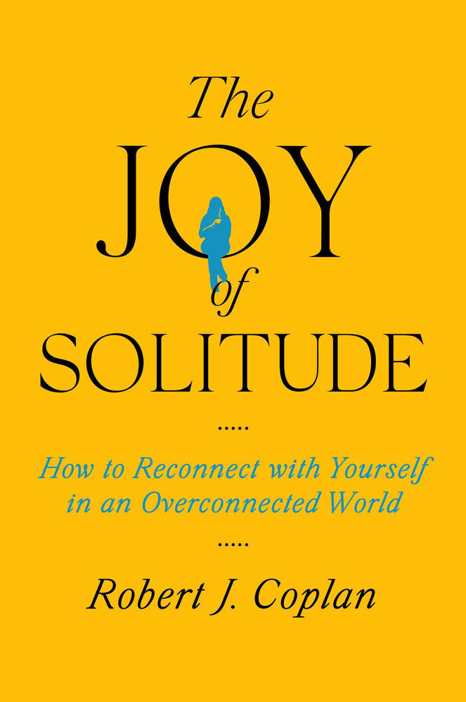The Joy of Solitude How to Reconnect with Yourself in an Overconnected World image - Non-Fiction - Image - Pop Weasel