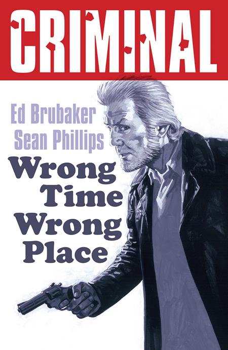 Criminal  | TPB Vol 07 Wrong Time Wrong Place New Printing - Image - Graphic Novels - Image - Pop Weasel