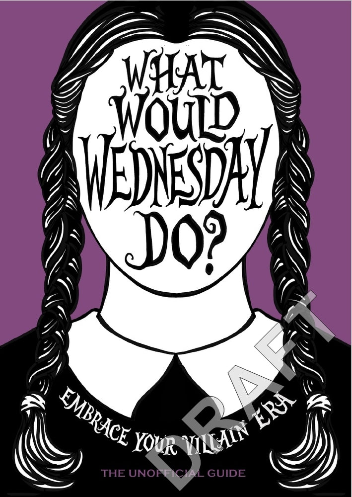 Pop Weasel Image of What Would Wednesday Do? Embrace your villain era and thrive - Graphic Novel - Image - Pop Weasel