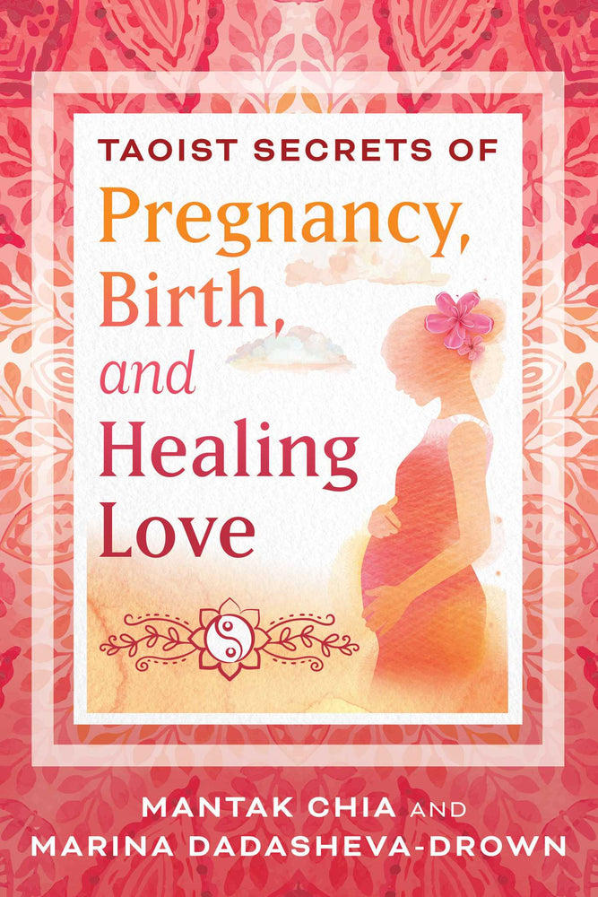 Taoist Secrets of Pregnancy, Birth, and Healing Love image - Non-Fiction - Image - Pop Weasel