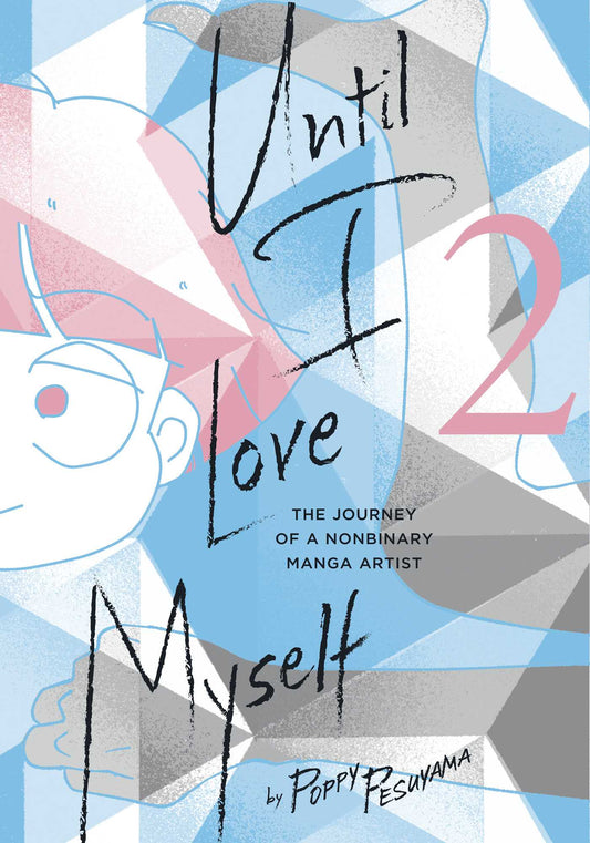 Pop Weasel Image of Until I Love Myself: The Journey of a Nonbinary Manga Artist Vol. 02