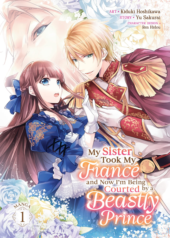 My Sister Took My Fiancé and Now I'm Being Courted by a Beastly Prince (Manga) Vol. 01 - Manga - Image - Pop Weasel