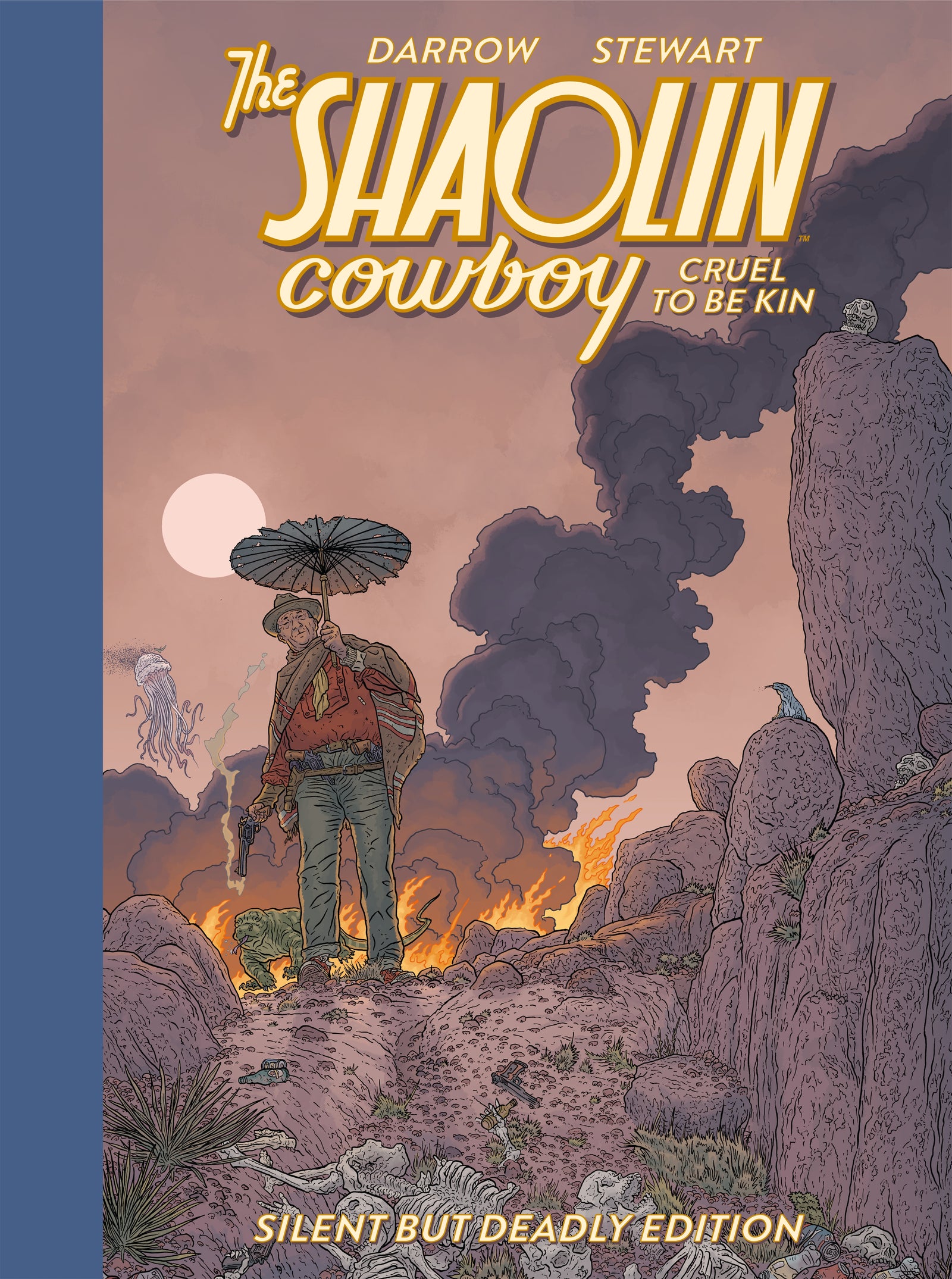 Shaolin Cowboy: Cruel to Be Kin--Silent but Deadly Edition - Hard Cover