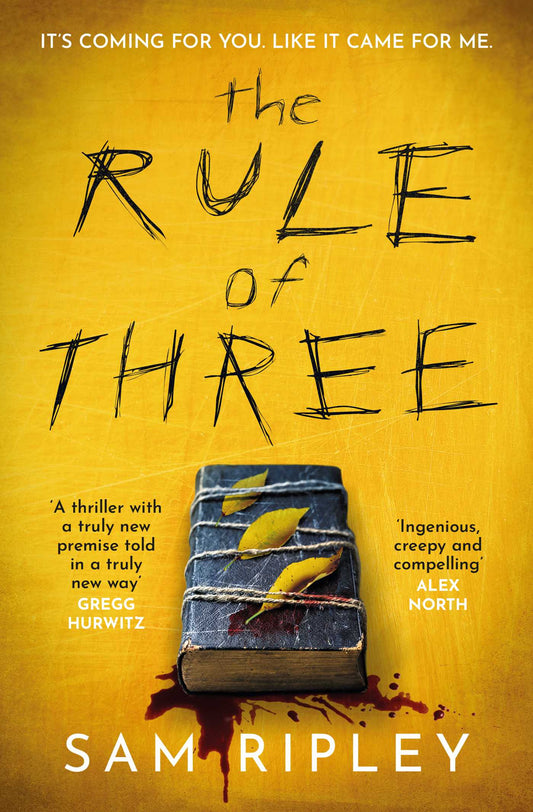 The Rule of Three The 'utterly paranoia-inducing and brilliant' (Sarah Pinborough) chilling suspense thriller