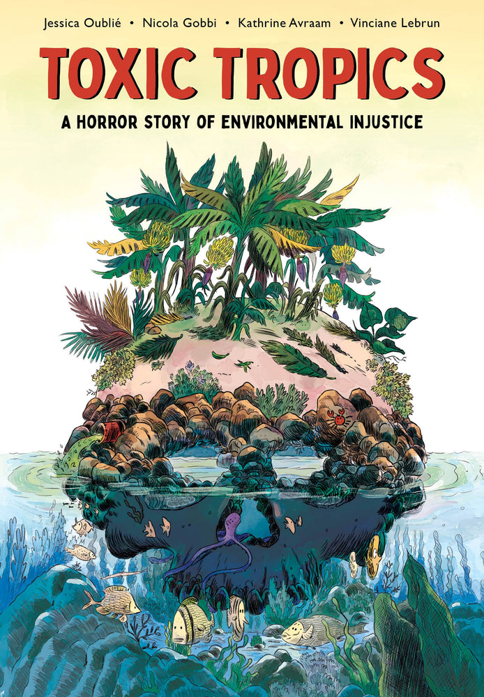 Toxic Tropics A Horror Story of Environmental Injustice - Graphic Novels - Image - Pop Weasel